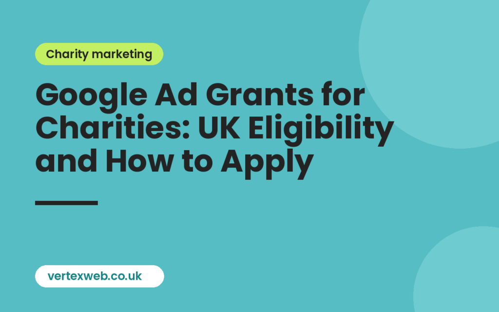 Google Ad Grants for charities: Google Ad Grants for Charities: UK Eligibility and How to Apply