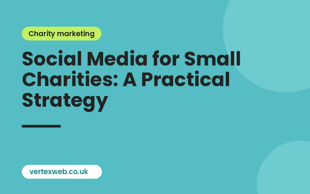 social media for small charities: Social Media for Small Charities: A Practical Strategy