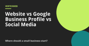 Website vs Google Business Profile vs Social Media